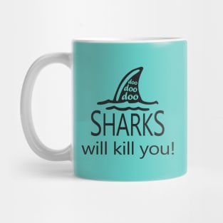 Sharks Will Kill You Mug